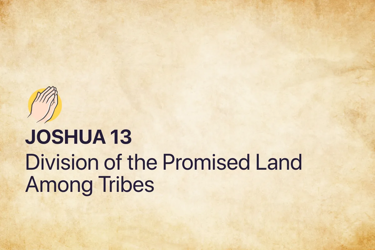 Joshua 13: Division of the Promised Land Among Tribes