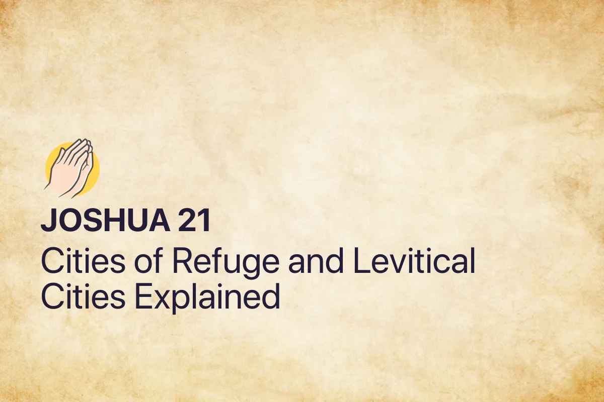 Joshua 21: Cities of Refuge and Levitical Cities Explained