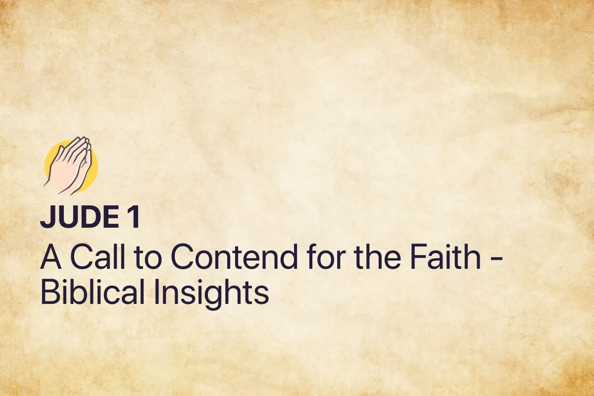 Jude 1: A Call to Contend for the Faith - Biblical Insights