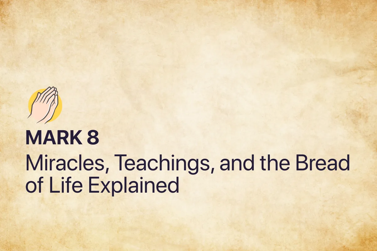 Mark 8: Miracles, Teachings, and the Bread of Life Explained