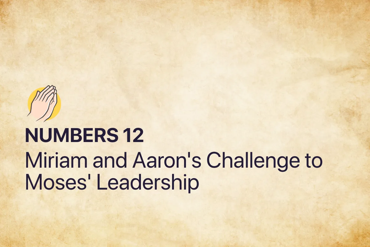 Numbers 12: Miriam and Aaron's Challenge to Moses' Leadership