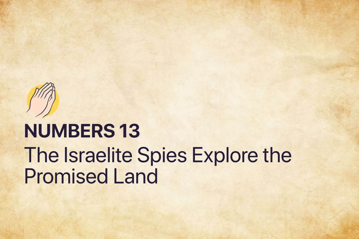 Numbers 13: The Israelite Spies Explore the Promised Land