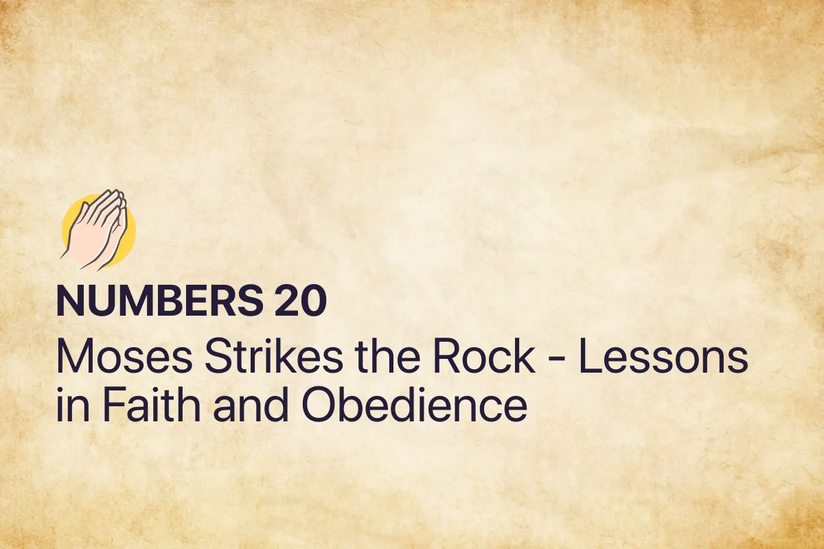 Numbers 20: Moses Strikes the Rock - Lessons in Faith and Obedience