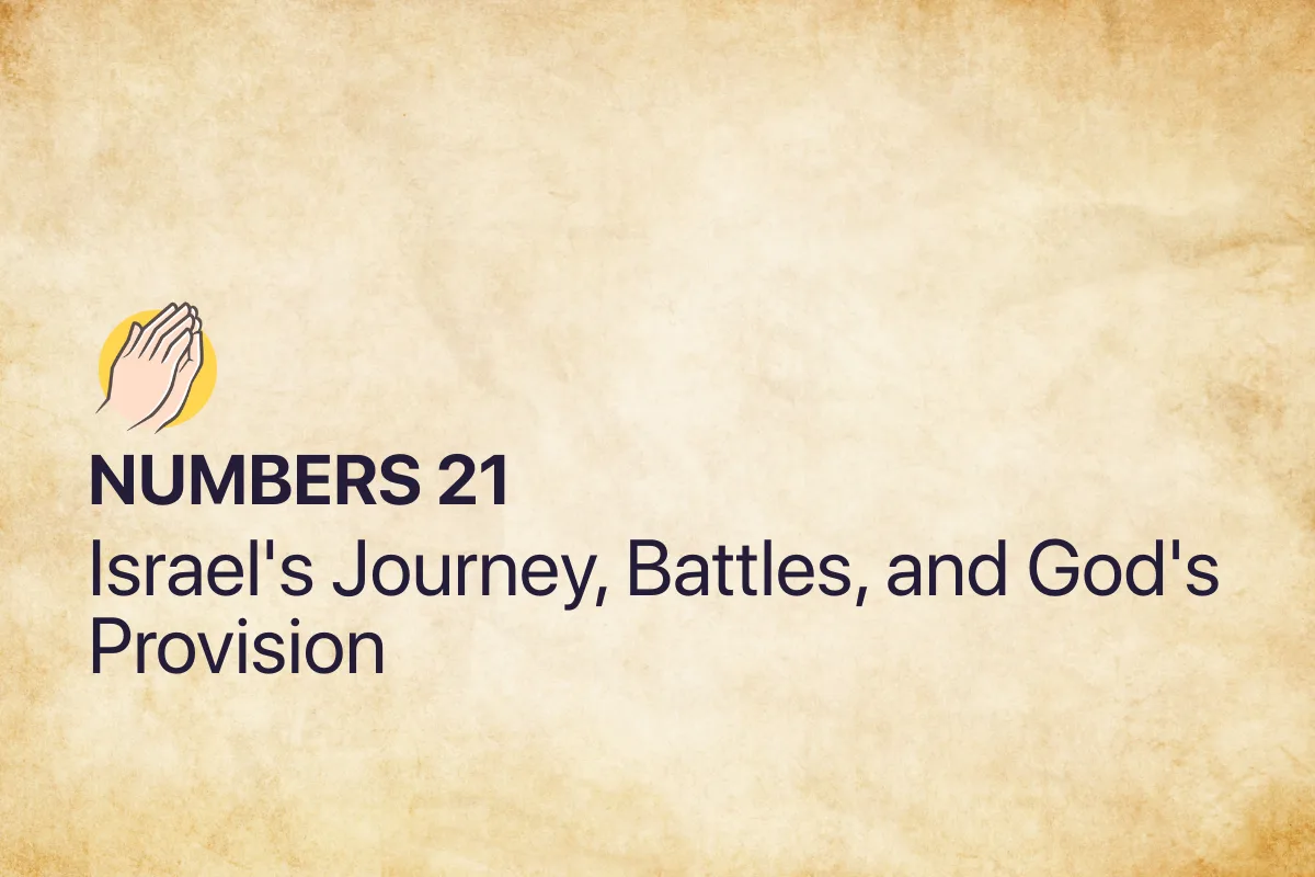 Numbers 21: Israel's Journey, Battles, and God's Provision