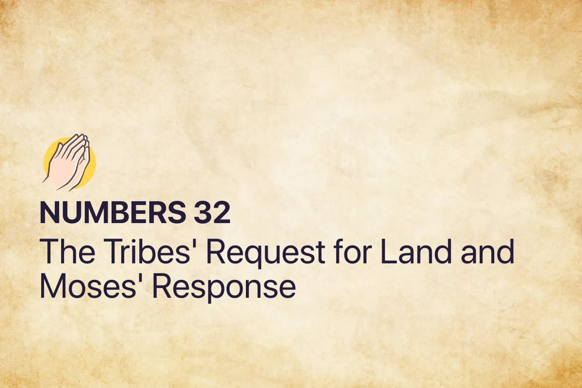 Numbers 32: The Tribes' Request for Land and Moses' Response