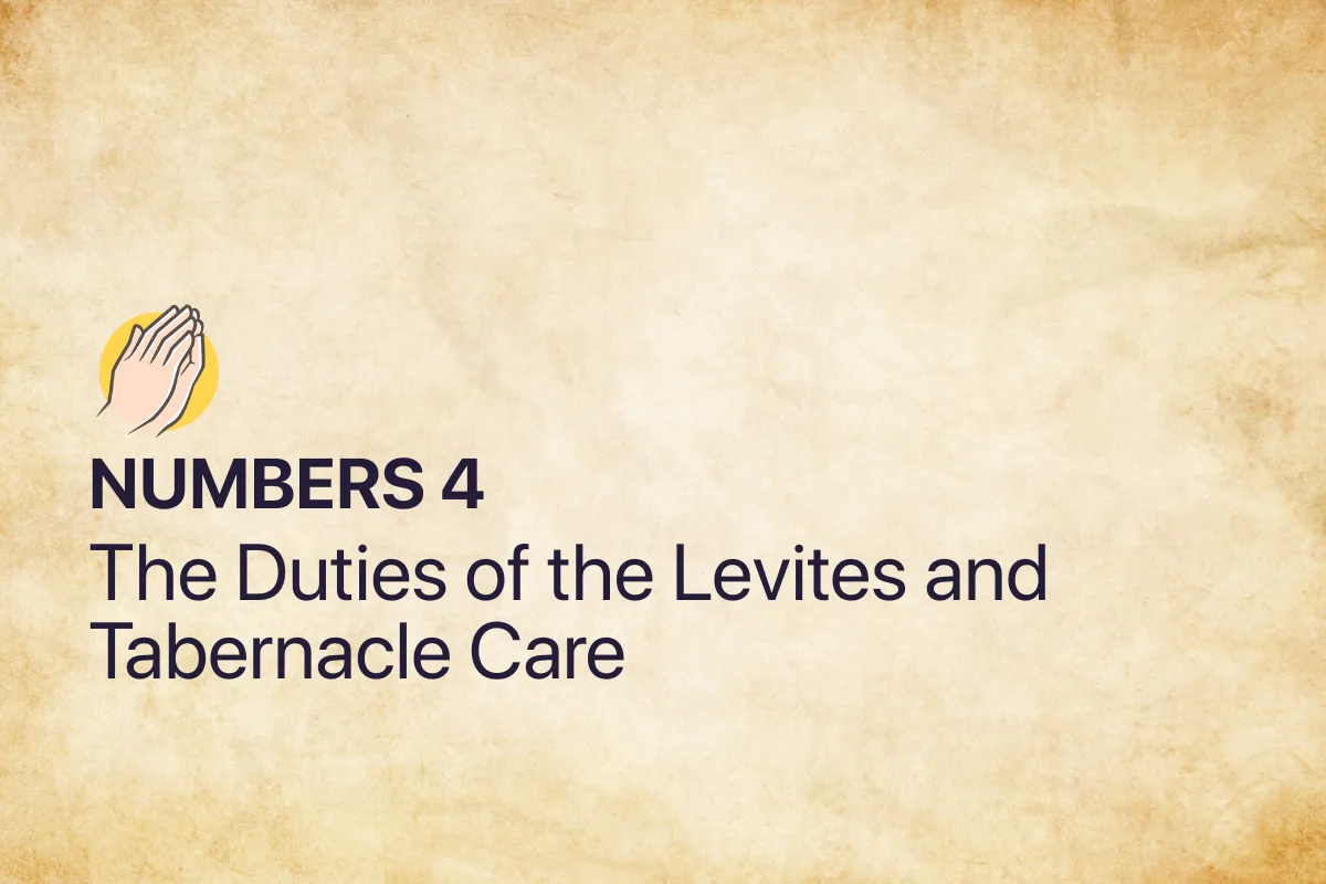Numbers 4: The Duties of the Levites and Tabernacle Care