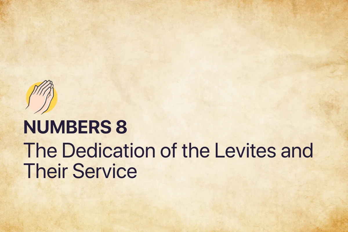 Numbers 8: The Dedication of the Levites and Their Service
