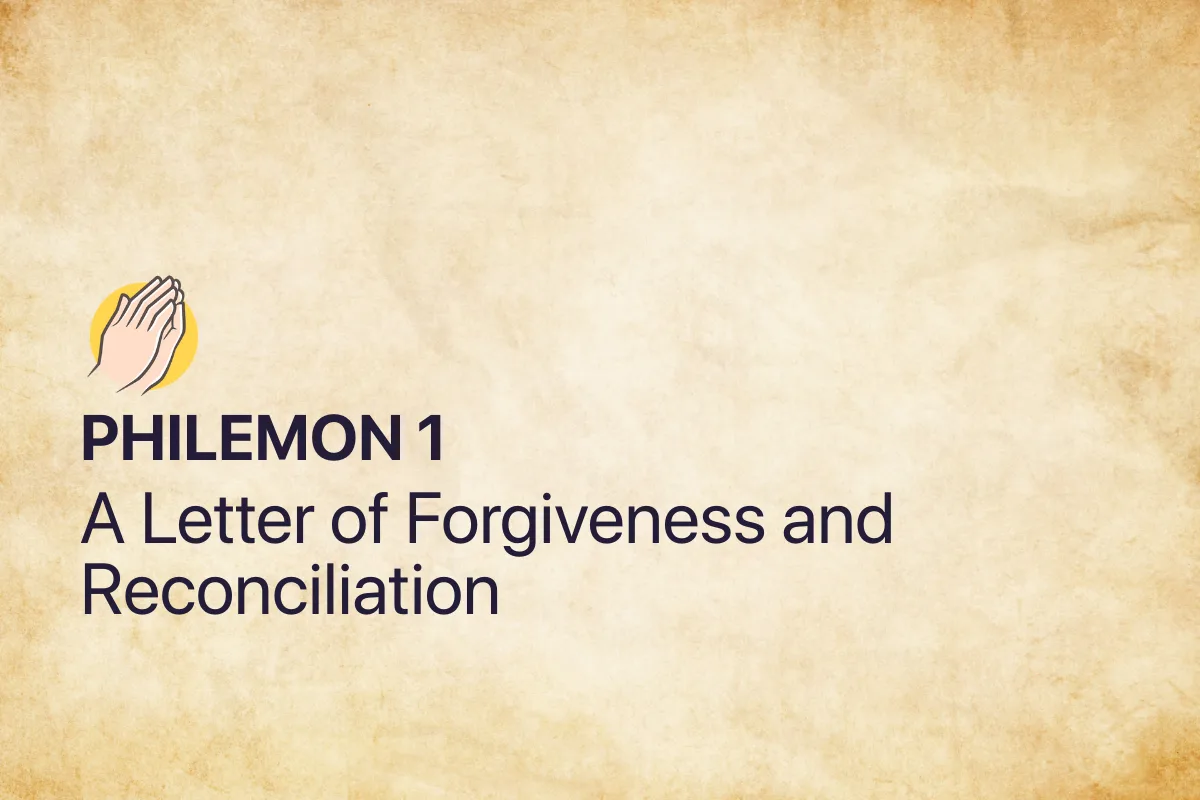 Philemon 1: A Letter of Forgiveness and Reconciliation