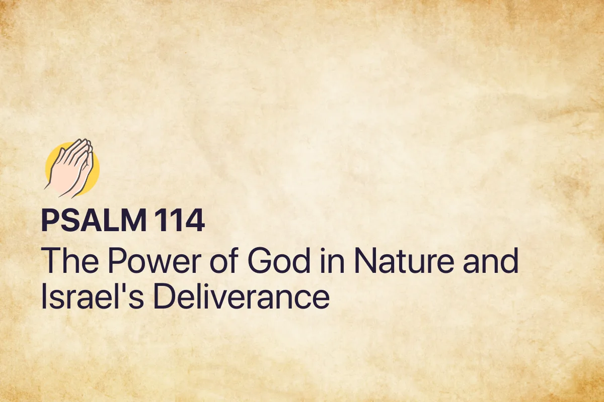 Psalm 114: The Power of God in Nature and Israel's Deliverance