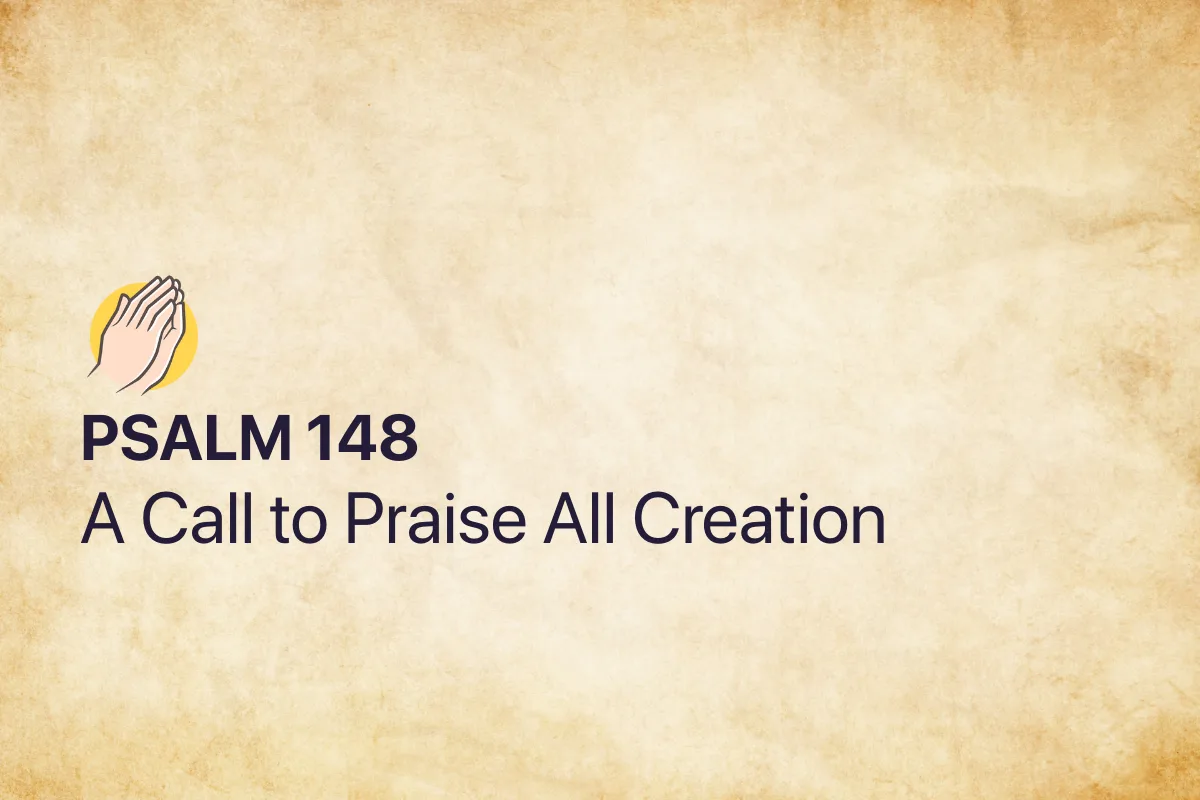 Psalm 148: A Call to Praise All Creation