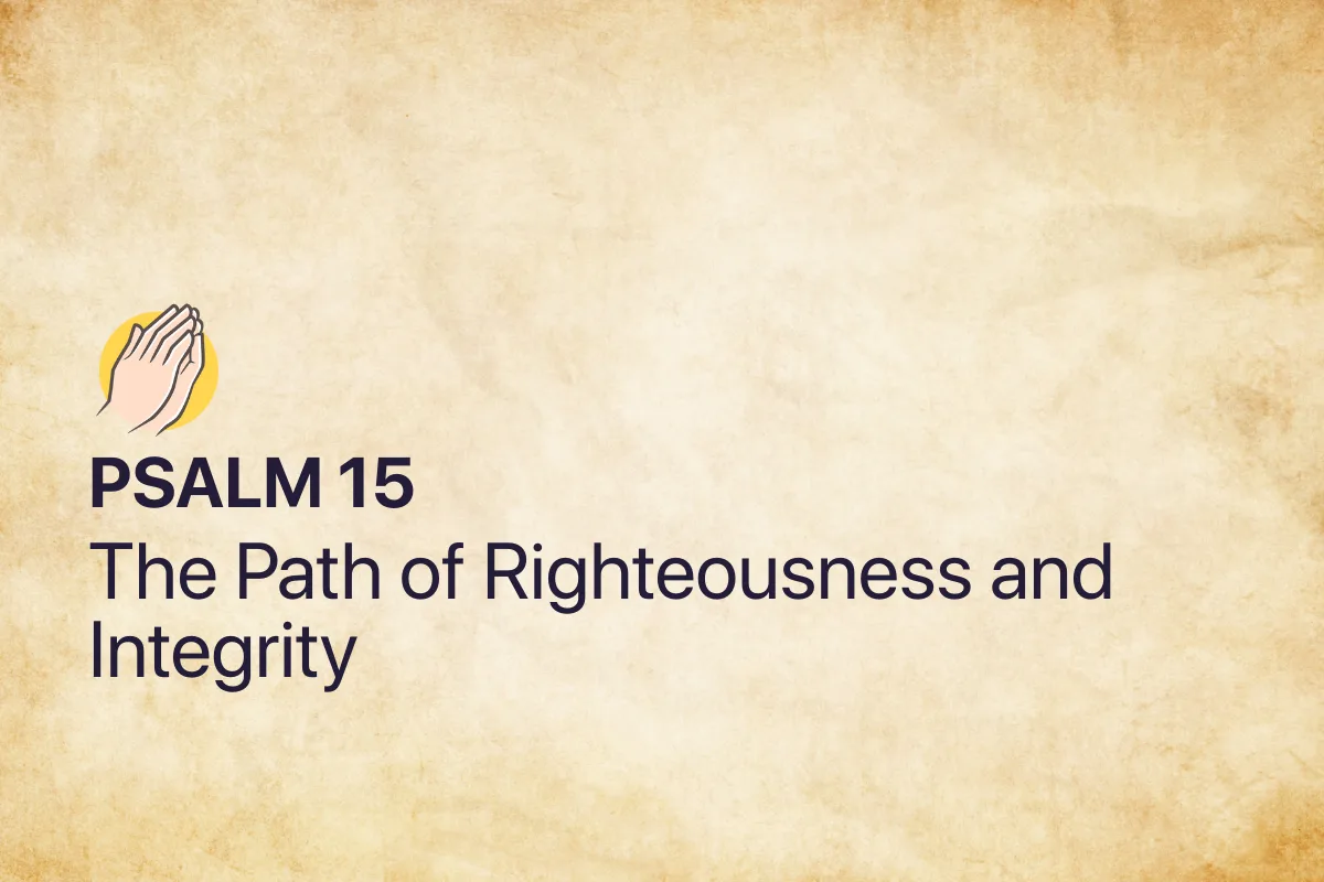 Psalm 15: The Path of Righteousness and Integrity