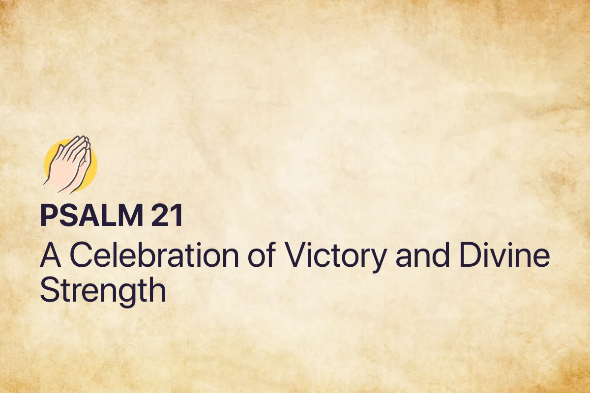 Psalm 21: A Celebration of Victory and Divine Strength