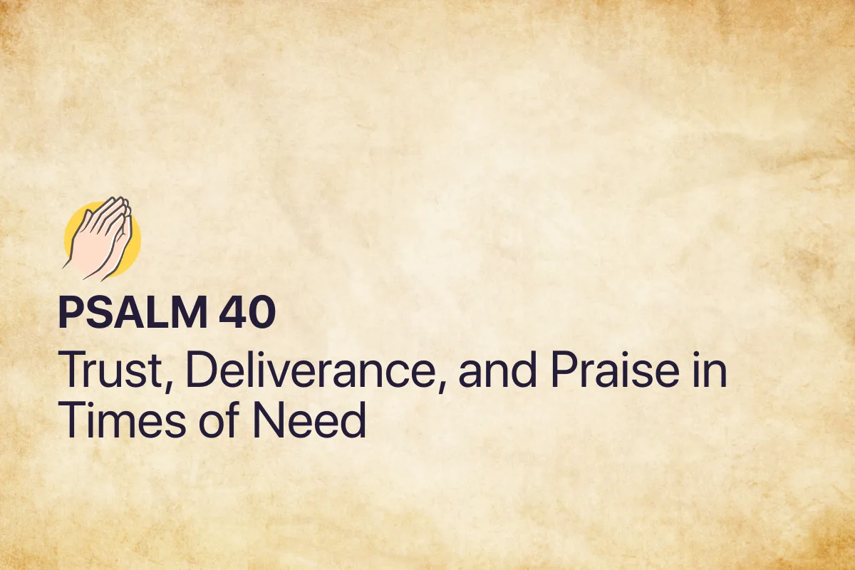 Psalm 40: Trust, Deliverance, and Praise in Times of Need