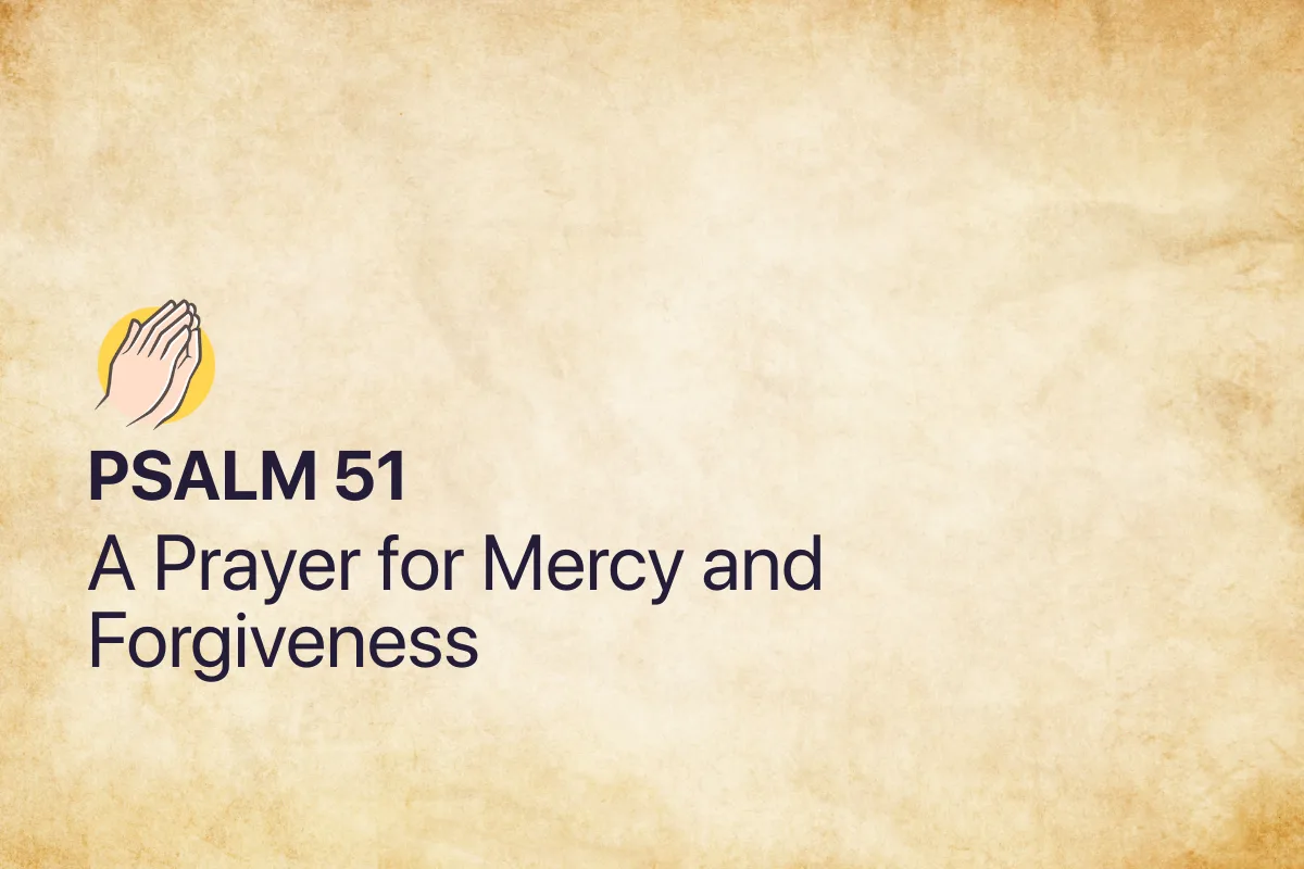 Psalm 51: A Prayer for Mercy and Forgiveness