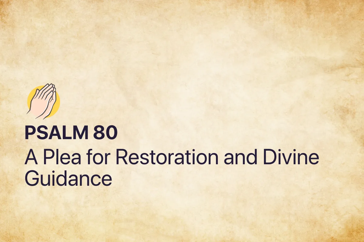 Psalm 80: A Plea for Restoration and Divine Guidance
