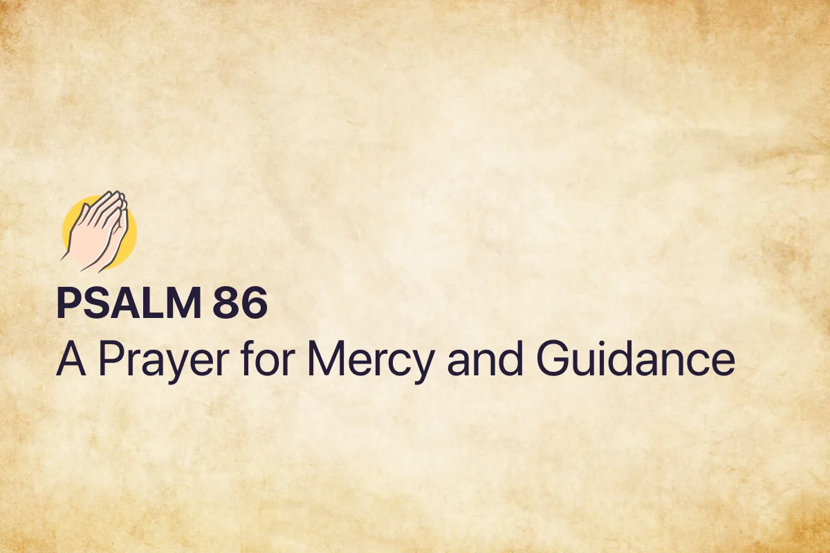 Psalm 86: A Prayer for Mercy and Guidance