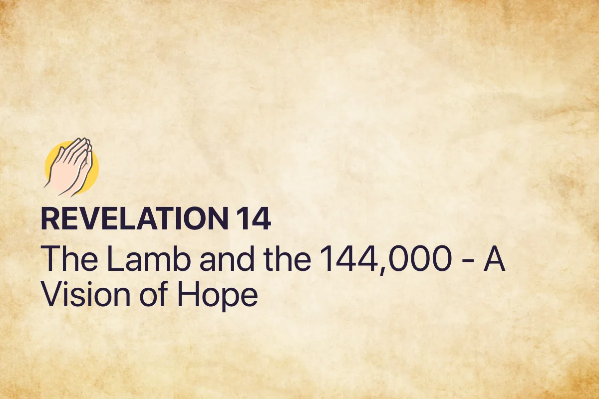 Revelation 14: The Lamb and the 144,000 - A Vision of Hope