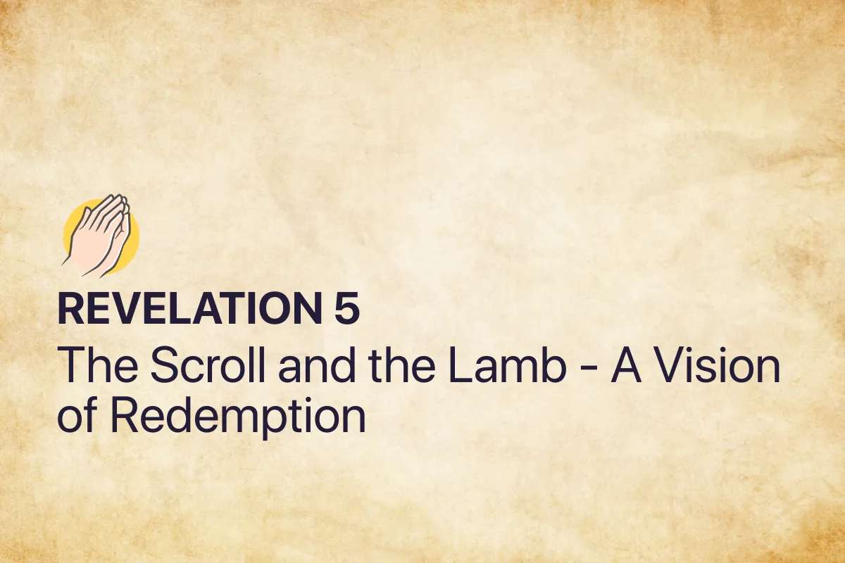 Revelation 5: The Scroll and the Lamb - A Vision of Redemption
