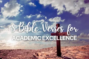 8 Bible Verses for Academic Excellence