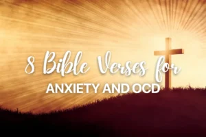 8 Bible Verses for Anxiety and Ocd