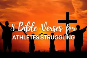8 Bible Verses for Athletes Struggling