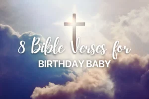 8 Bible Verses for Birthday Baby