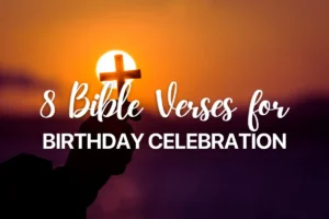 8 Bible Verses for Birthday Celebration