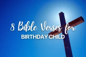 8 Bible Verses for Birthday Child