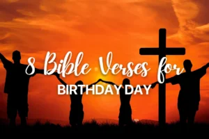 8 Bible Verses for Birthday Day