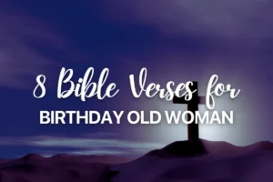 8 Bible Verses for Birthday Old Woman
