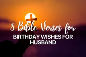 8 Bible Verses for Birthday Wishes for Husband