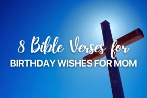 8 Bible Verses for Birthday Wishes for Mom