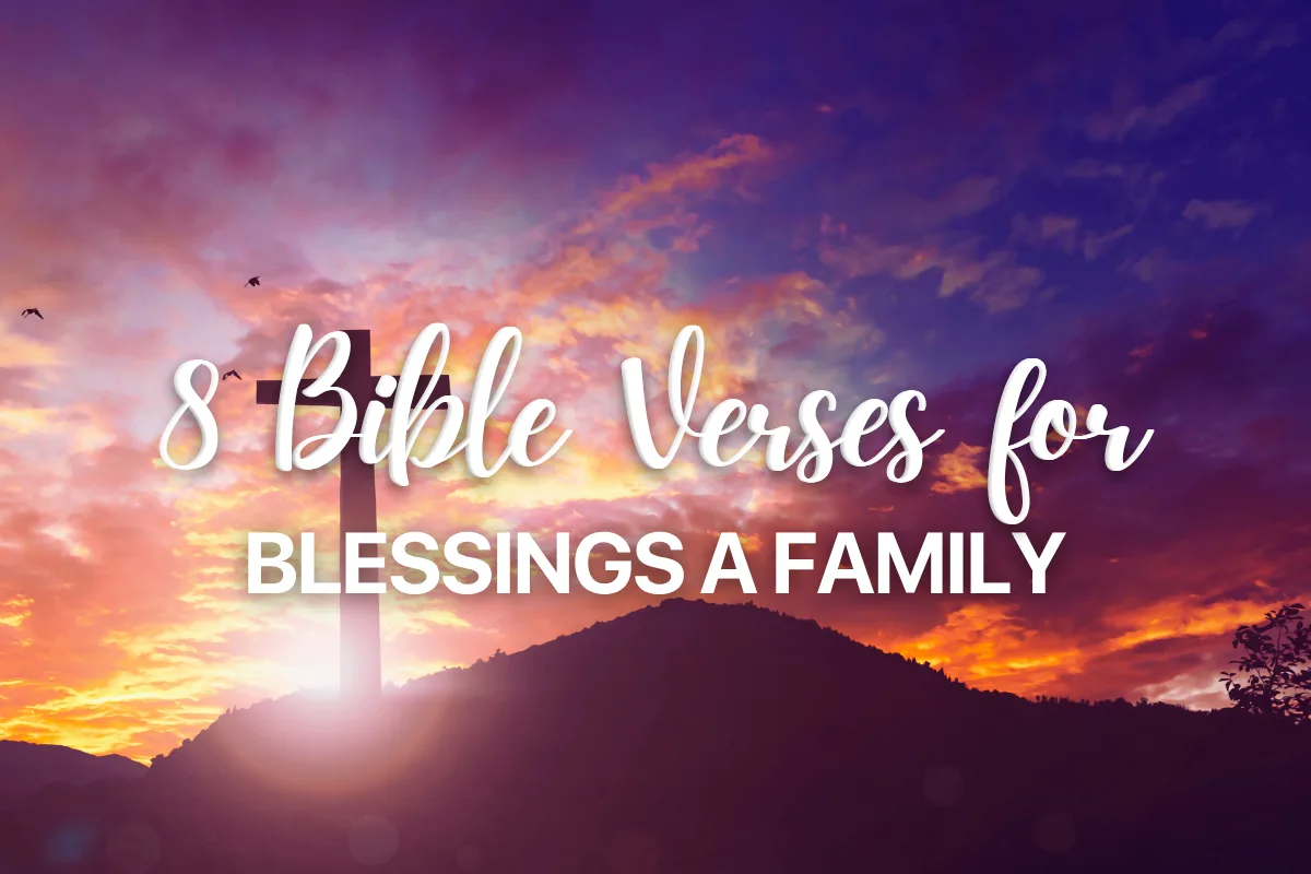 8 Bible Verses for Blessings a Family