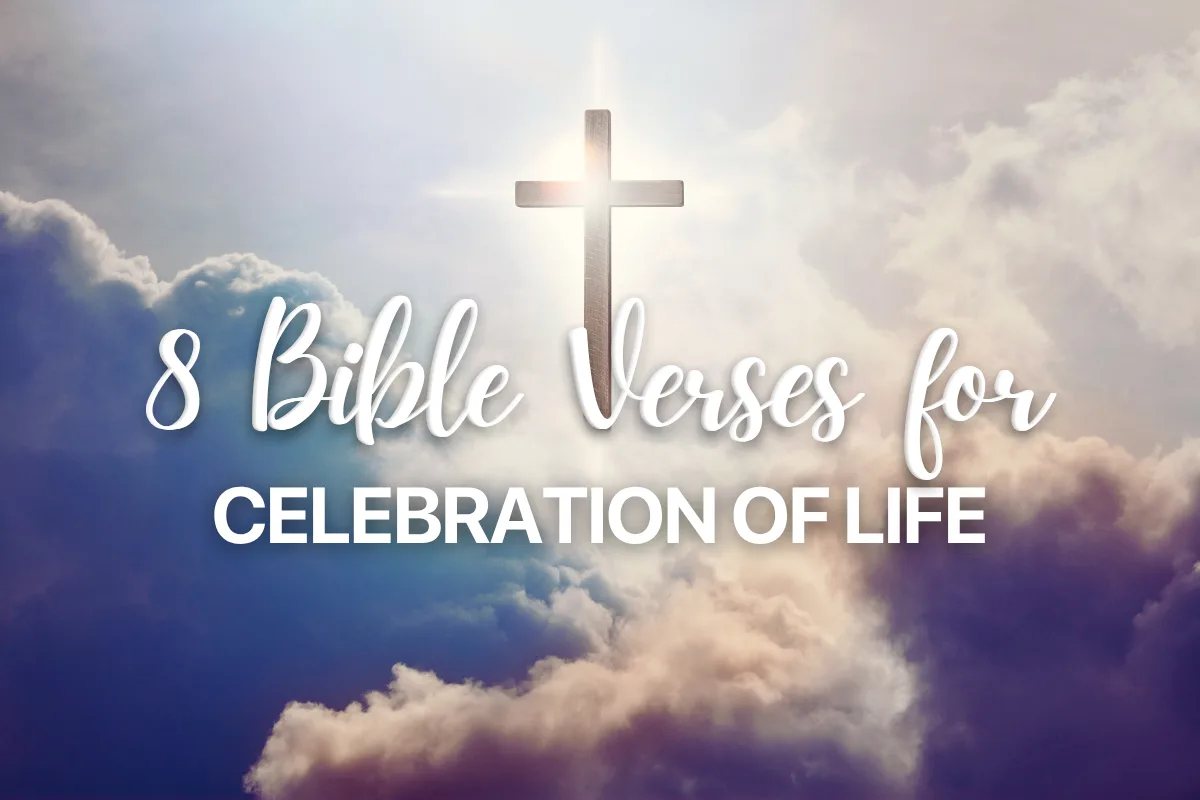 8 Bible Verses for Celebration of Life