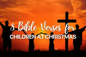 8 Bible Verses for Children at Christmas