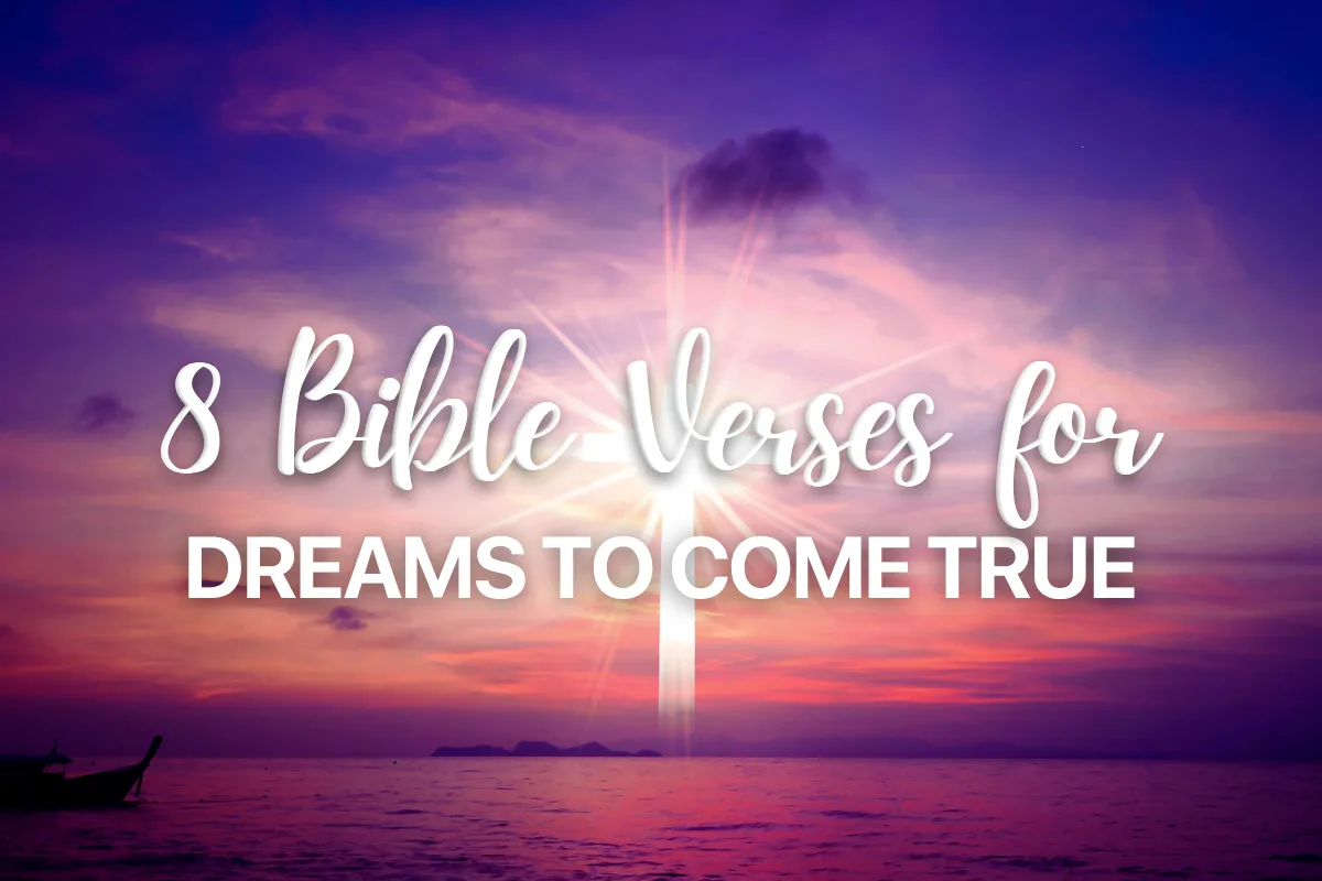8 Bible Verses for Dreams to Come True