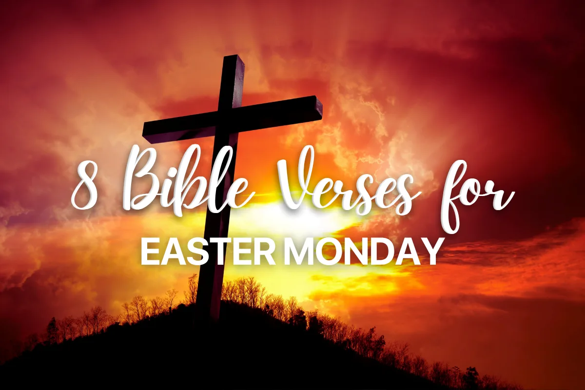8 Bible Verses for Easter Monday