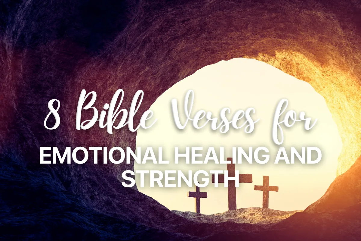 8 Bible Verses for Emotional Healing and Strength