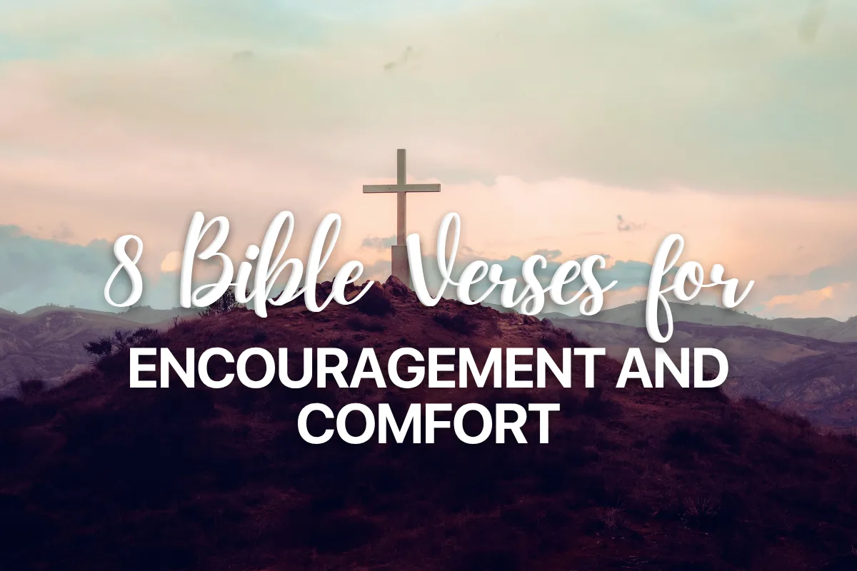 8 Bible Verses for Encouragement and Comfort