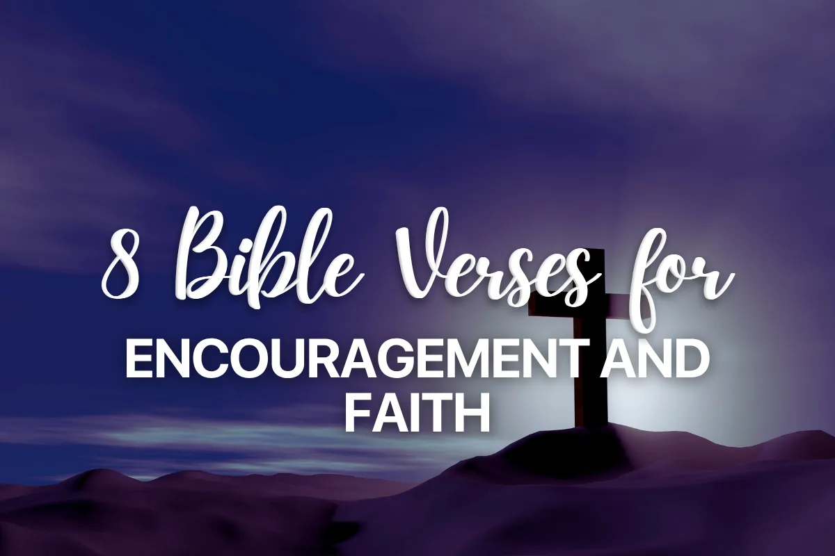 8 Bible Verses for Encouragement and Faith