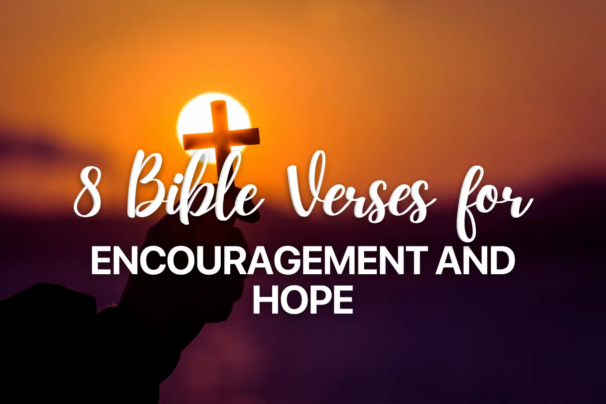 8 Bible Verses for Encouragement and Hope