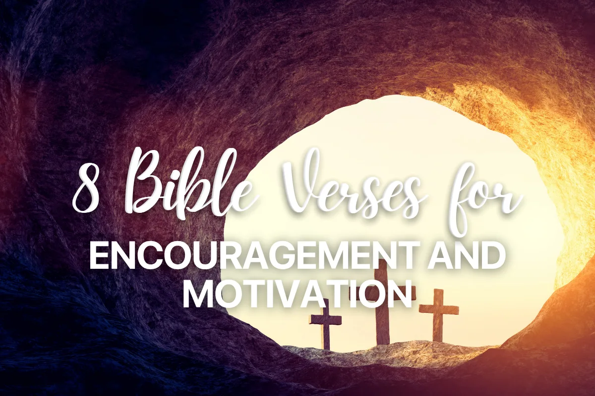 8 Bible Verses for Encouragement and Motivation
