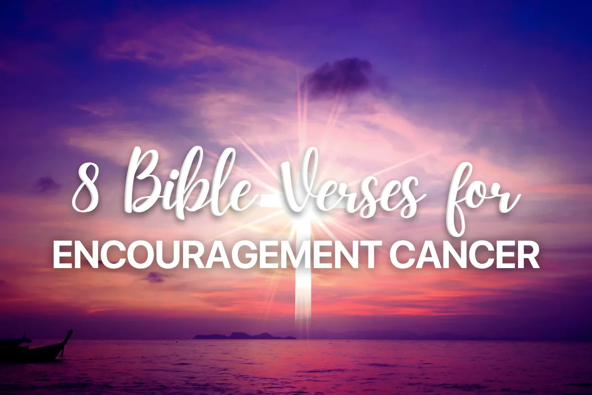 8 Bible Verses for Encouragement Cancer