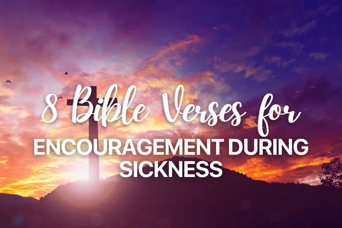 8 Bible Verses for Encouragement During Sickness