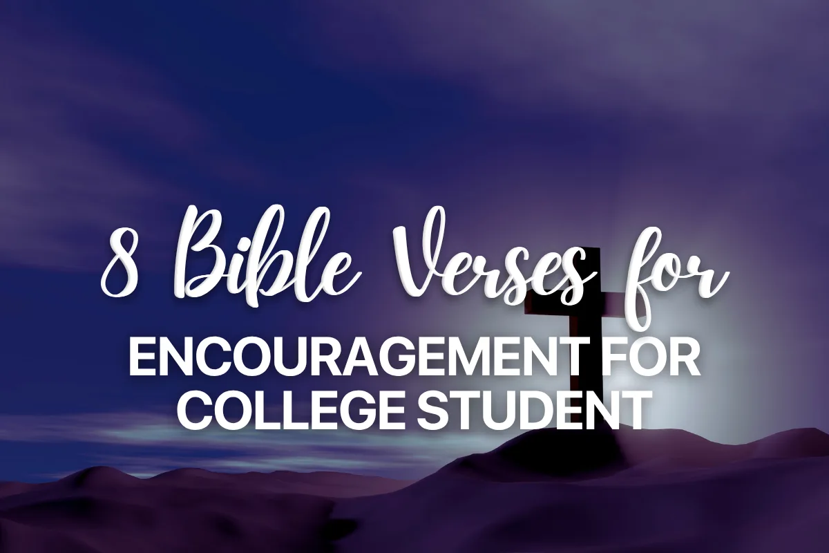 8 Bible Verses for Encouragement for College Student