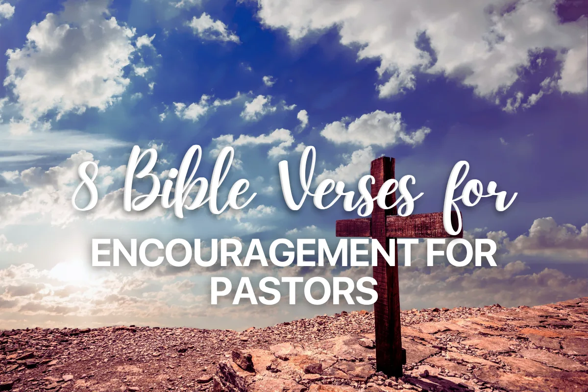 8 Bible Verses for Encouragement for Pastors