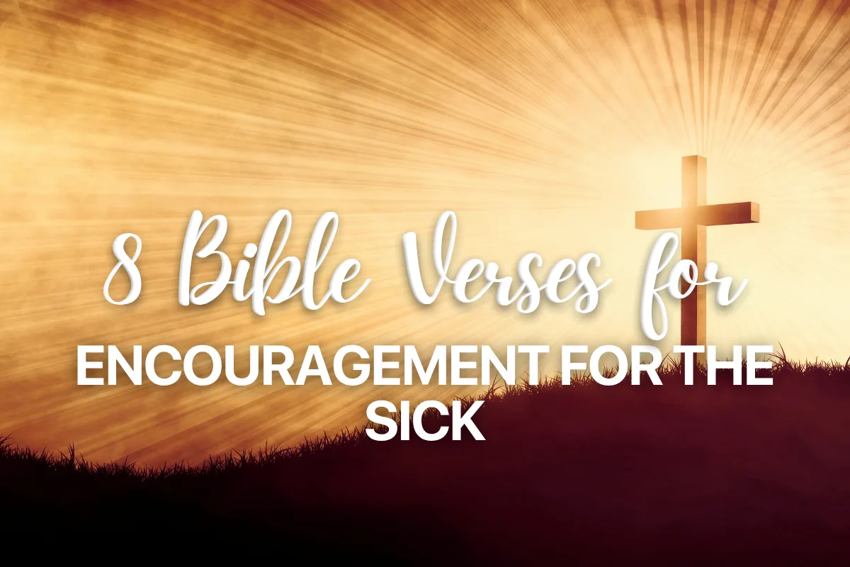 8 Bible Verses for Encouragement for the Sick