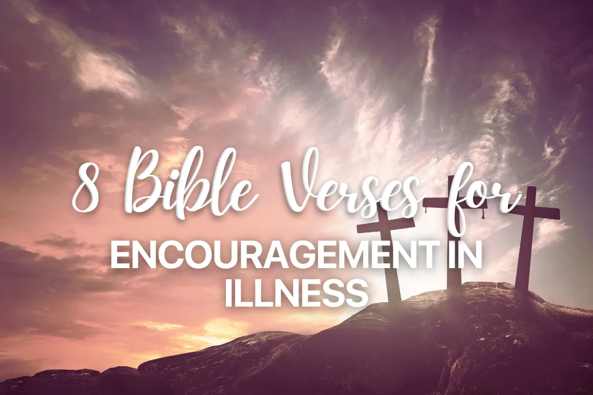 8 Bible Verses for Encouragement in Illness