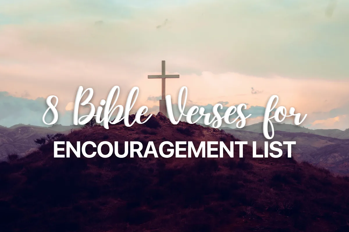 8 Bible Verses for Encouragement List