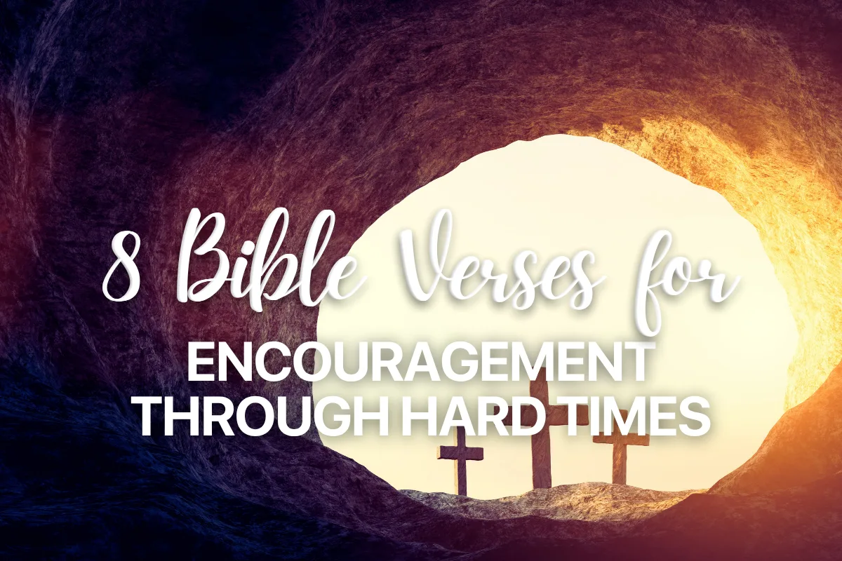 8 Bible Verses for Encouragement Through Hard Times